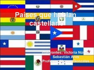 Pases que hablan castellano Integrantes Victoria Nez Sebastin