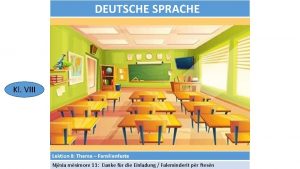 DEUTSCHE SPRACHE Kl VIII Lektion 8 Thema Familienfeste