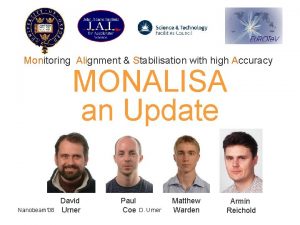 Monitoring Alignment Stabilisation with high Accuracy MONALISA an