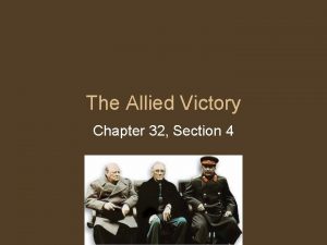 The Allied Victory Chapter 32 Section 4 Introduction