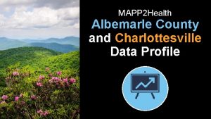 MAPP 2 Health Albemarle County and Charlottesville Data