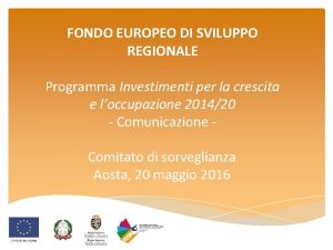 FONDO EUROPEO DI SVILUPPO REGIONALE Programma Investimenti per