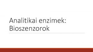 Analitikai enzimek Bioszenzorok Glkz oxidzokGOX Redox enzimek bioszenzorok