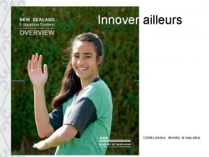 Innover ailleurs Crdits photos Ministry of education Une