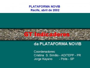 PLATAFORMA NOVIB Recife abril de 2002 GT Indicadores