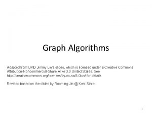 Graph Algorithms Adapted from UMD Jimmy Lins slides