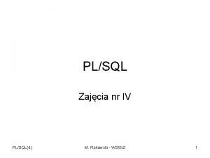 PLSQL Zajcia nr IV PLSQL4 M Rakowski WSISi