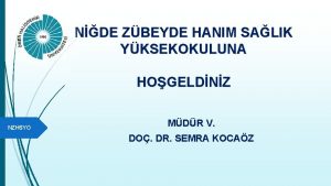 NDE ZBEYDE HANIM SALIK YKSEKOKULUNA HOGELDNZ NZHSYO MDR