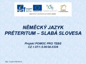 NMCK JAZYK PRTERITUM SLAB SLOVESA Projekt POMOC PRO