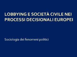 LOBBYING E SOCIET CIVILE NEI PROCESSI DECISIONALI EUROPEI
