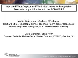 Improved Water Vapour and Wind Initialisation for Precipitation