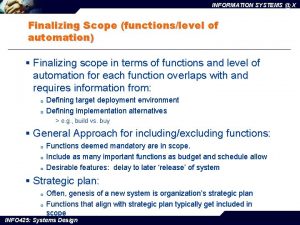 INFORMATION SYSTEMS X Finalizing Scope functionslevel of automation