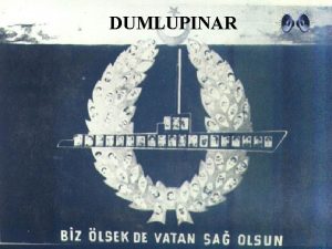 DUMLUPINAR 1953 yl 3 Nisan 4 Nisana balayan