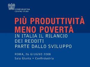 Luca Paolazzi Direttore Centro Studi Confindustria Ripresa lenta