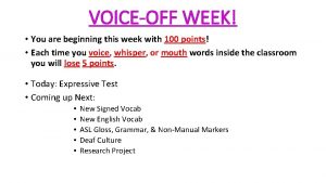 VOICEOFF WEEK You are beginning this week with