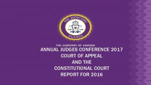 ANNUAL JUDGES CONFERENCE 2017 COURT OF APPEAL AND