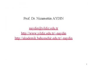 Prof Dr Nizamettin AYDIN naydinyildiz edu tr http