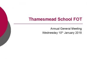 Thamesmead School FOT Annual General Meeting Wednesday 10