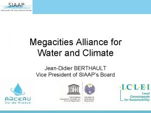 Megacities Alliance for Water and Climate JeanDidier BERTHAULT