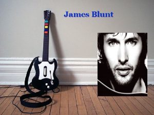 James Blunt n n n n James Blunt