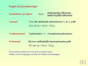 Regels bij kansrekeningen Kansdefinitie van Laplace Somregel PG