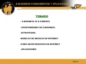 EBUSINESS FUNDAMENTOS Y APLICACIONES TEMARIO EBUSINESS VS ECOMERCE