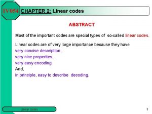 IV 054 CHAPTER 2 Linear codes ABSTRACT Most