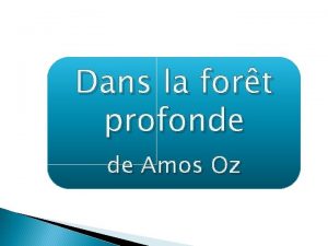 Dans la fort profonde de Amos Oz La