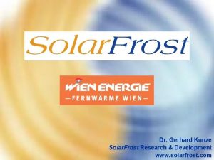 Dr Gerhard Kunze Solar Frost Research Development www