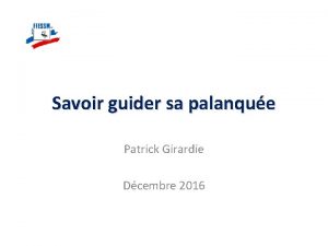 Savoir guider sa palanque Patrick Girardie Dcembre 2016