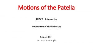 Motions of the Patella RIMT University Department of