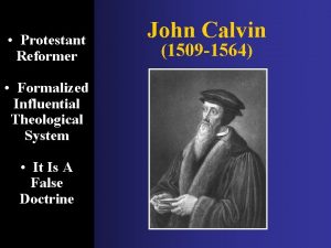 Protestant Reformer Formalized Influential Theological System It Is