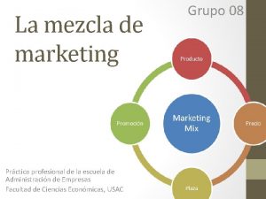 La mezcla de marketing Prctica profesional de la