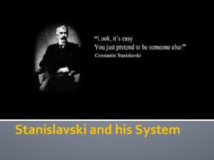 Stanislavski and his System Relaxation Exercise Relaxation Circles