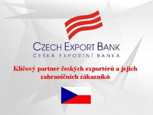 Klov partner eskch exportr a jejich zahraninch zkaznk