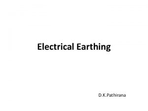 Electrical Earthing D K Pathirana Applications of earthing