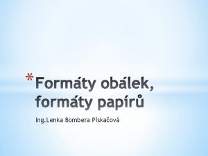 Ing Lenka Bombera Piskaov slo projektu CZ 1