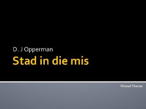 D J Opperman Stad in die mis Wessel