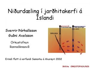 Niurdling jarhitakerfi slandi Sverrir rhallsson Guni Axelsson Orkustofnun