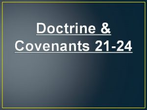 Doctrine Covenants 21 24 Doctrine Covenants 21 His