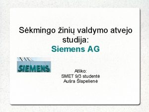 Skmingo ini valdymo atvejo studija Siemens AG Atliko