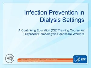Infection Prevention in Dialysis Settings A Continuing Education