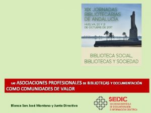 ASOCIACIONES PROFESIONALES DE BIBLIOTECAS Y DOCUMENTACIN COMO COMUNIDADES
