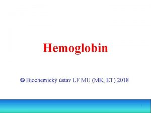 Hemoglobin Biochemick stav LF MU MK ET 2018