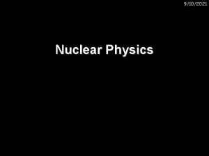 9102021 Nuclear Physics 9102021 Rutherfords Scattering Experiment The