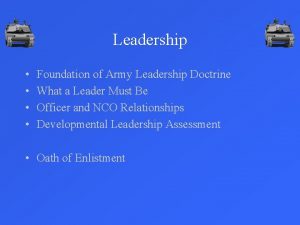 Leadership Foundation of Army Leadership Doctrine What a