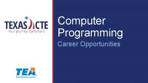 Computer Programming Career Opportunities Copyright Texas Education Agency