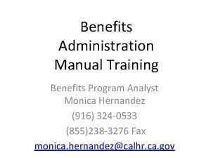 Benefits Administration Manual Training Benefits Program Analyst Monica