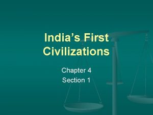 Indias First Civilizations Chapter 4 Section 1 Did