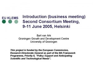 Introduction business meeting Second Consortium Meeting 9 11